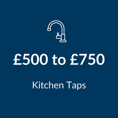 Kitchen Taps £500 to £750